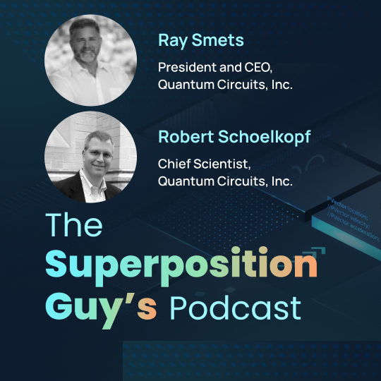 Rob Schoelkopf, chief scientist and Ray Smets, CEO, Quantum Circuits Inc.